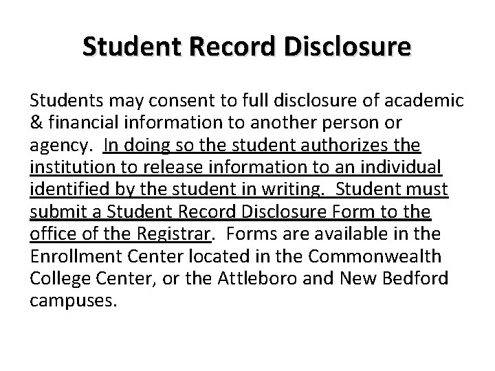 Student Record Disclosure Students may consent to full disclosure of academic & financial information