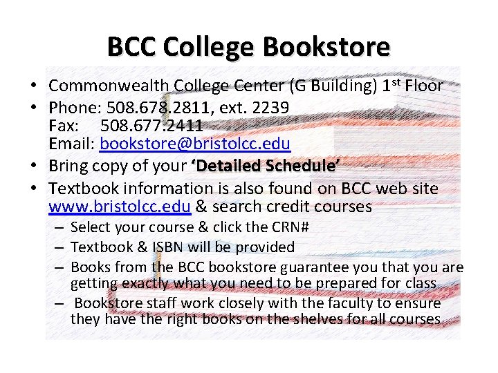 BCC College Bookstore • Commonwealth College Center (G Building) 1 st Floor • Phone: