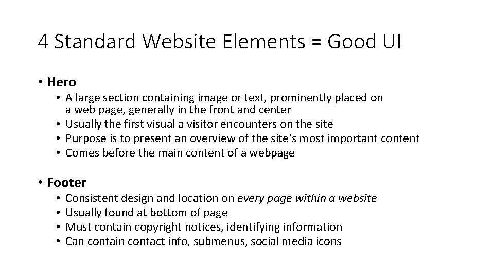 4 Standard Website Elements = Good UI • Hero • A large section containing