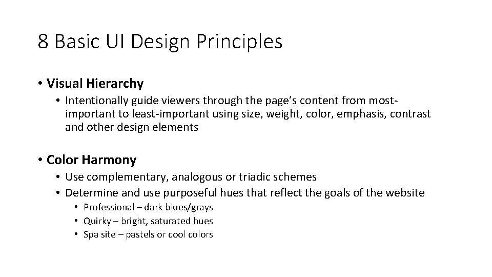 8 Basic UI Design Principles • Visual Hierarchy • Intentionally guide viewers through the
