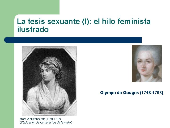 La tesis sexuante (I): el hilo feminista ilustrado Olympe de Gouges (1748 -1793) Mary