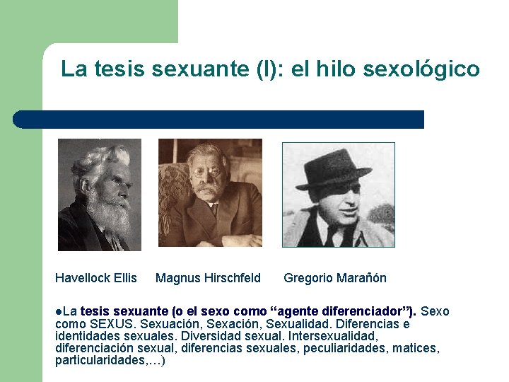 La tesis sexuante (I): el hilo sexológico Havellock Ellis l. La Magnus Hirschfeld Gregorio