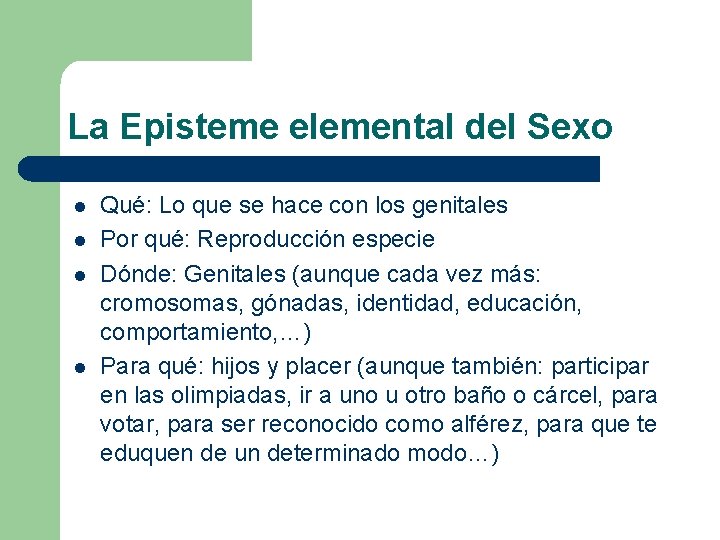 La Episteme elemental del Sexo l l Qué: Lo que se hace con los