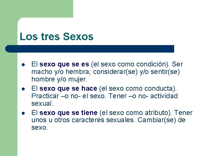 Los tres Sexos l l l El sexo que se es (el sexo como