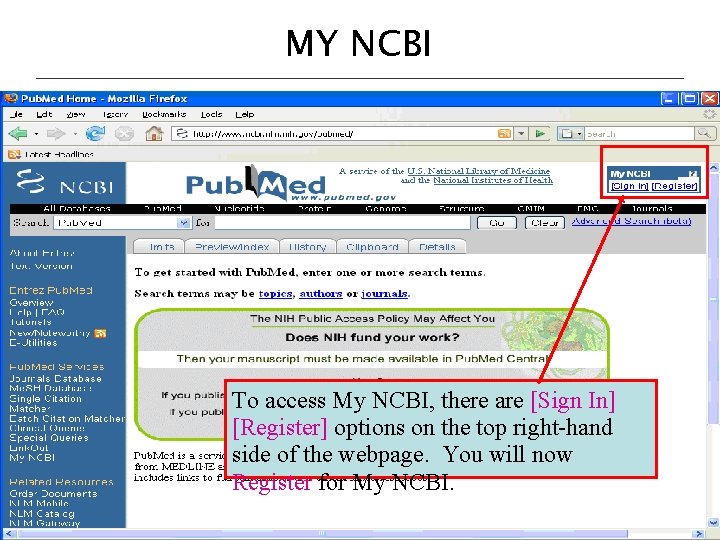 MY NCBI To access My NCBI, there are [Sign In] [Register] options on the