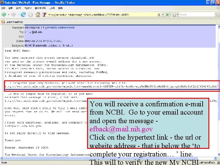You will receive a confirmation e-mail from NCBI. Go to your email account and