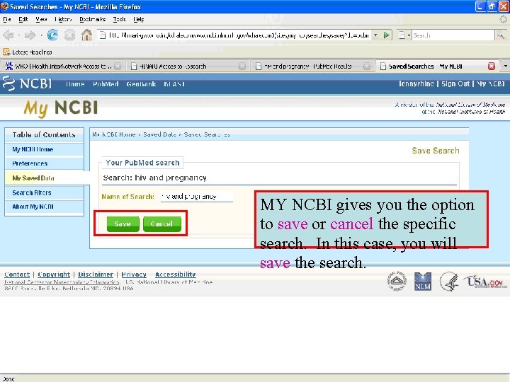 MY NCBI gives you the option to save or cancel the specific We have