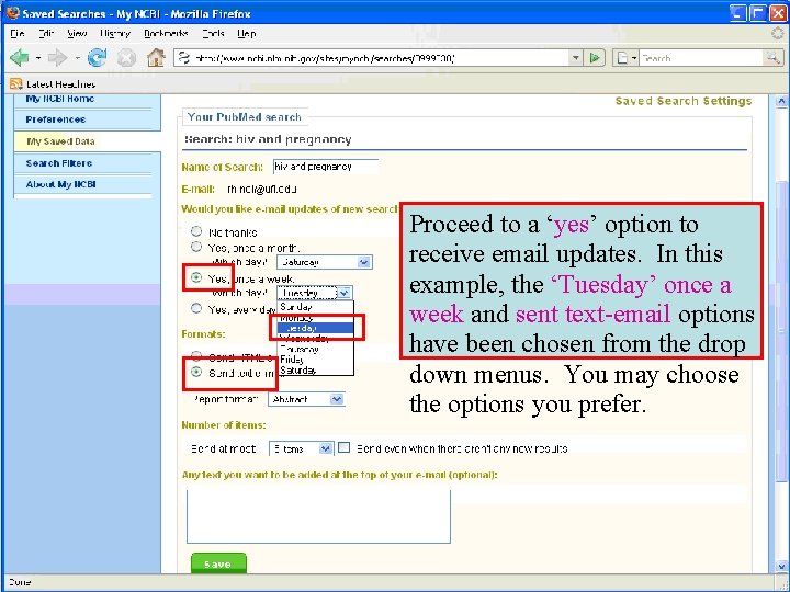 Proceed to a ‘yes’ option to receive email updates. In this example, the ‘Tuesday’