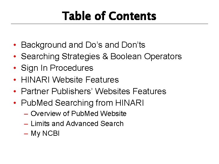 Table of Contents • • • Background and Do’s and Don’ts Searching Strategies &