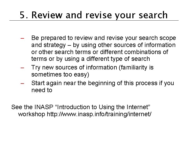 5. Review and revise your search – – – Be prepared to review and