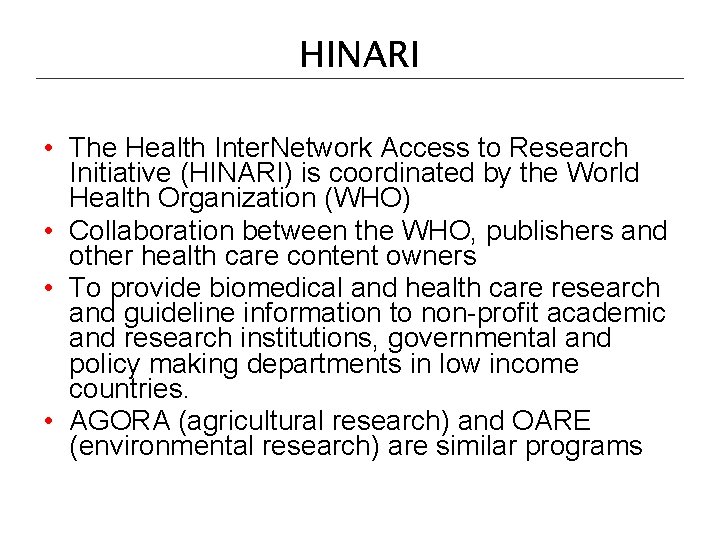 HINARI • The Health Inter. Network Access to Research Initiative (HINARI) is coordinated by