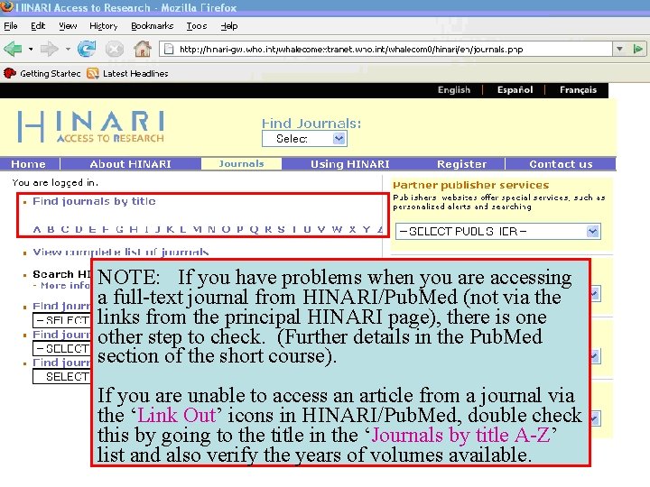 Accessing journals by title 1 NOTE: If you have problems when you are accessing