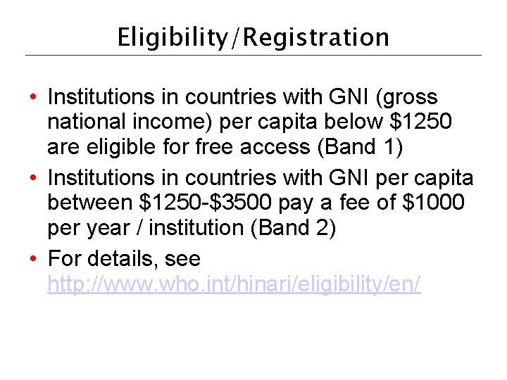 Eligibility/Registration • Institutions in countries with GNI (gross national income) per capita below $1250