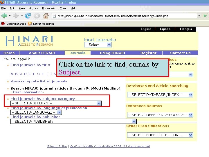 Accessing journals by subject 1 Click on the link to find journals by Subject.