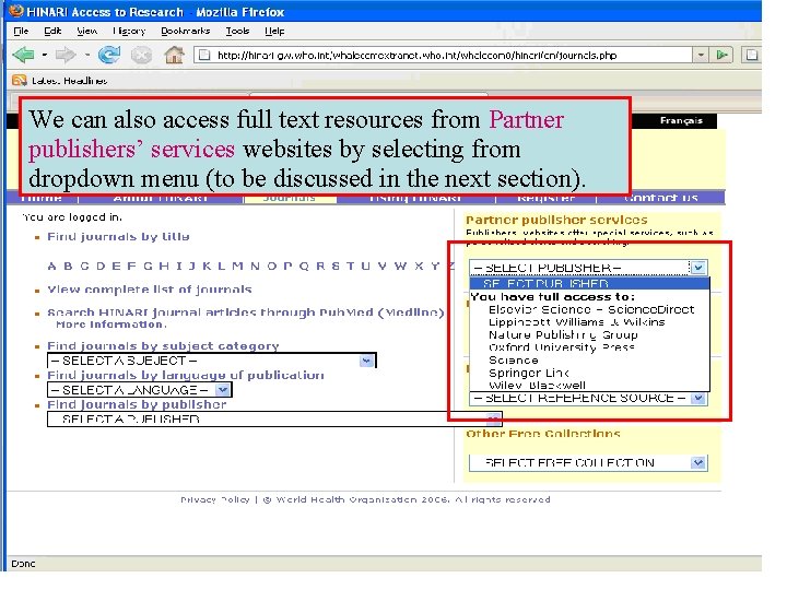 Publishers’ Websites We can also access full text resources from Partner publishers’ services websites