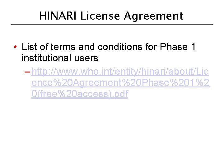 HINARI License Agreement • List of terms and conditions for Phase 1 institutional users