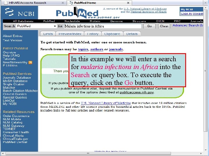 Pub. Med search box Malaria infections in Africa In this example we will enter