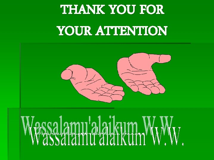 THANK YOU FOR YOUR ATTENTION THANK YOU FOR YOUR ATTENTION