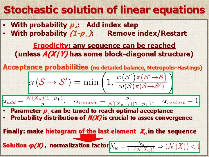 Stochastic solution of linear equations • With probability p+: Add index step • With