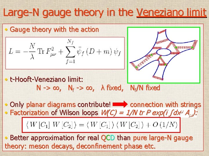 Large-N gauge theory in the Veneziano limit • Gauge theory with the action •