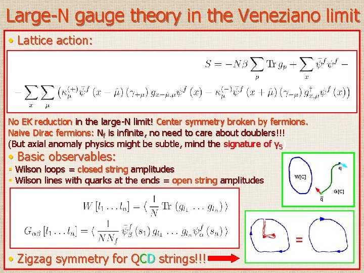 Large-N gauge theory in the Veneziano limit • Lattice action: No EK reduction in