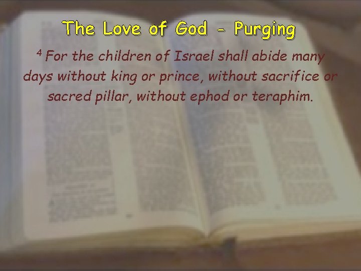 The Love of God - Purging 4 For the children of Israel shall abide