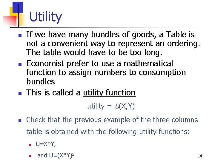 Utility n n n If we have many bundles of goods, a Table is