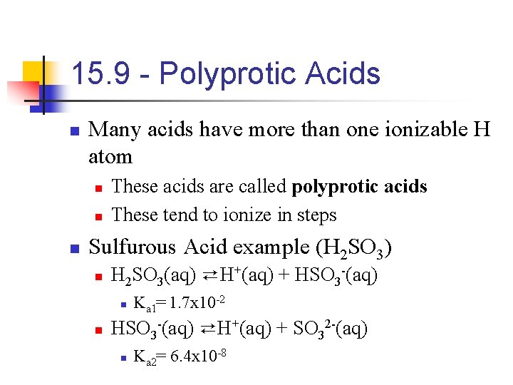 15. 9 - Polyprotic Acids n Many acids have more than one ionizable H