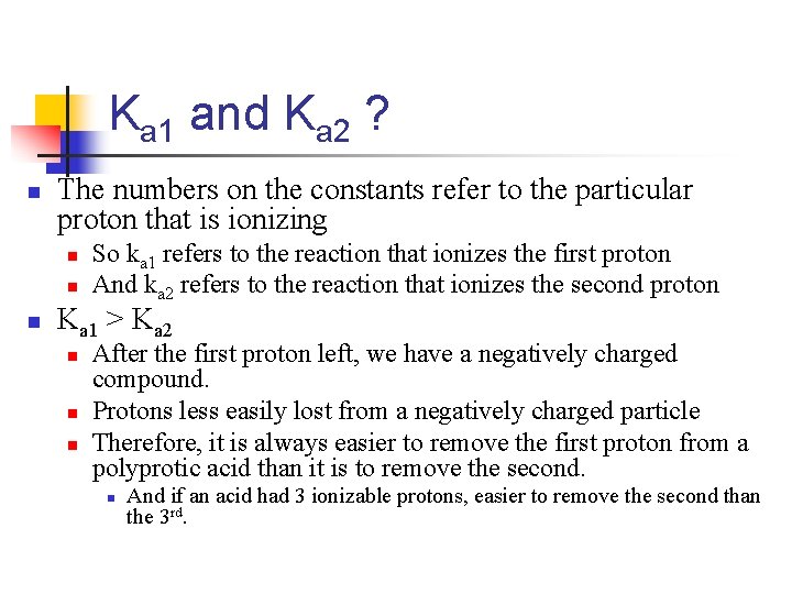 Ka 1 and Ka 2 ? n The numbers on the constants refer to