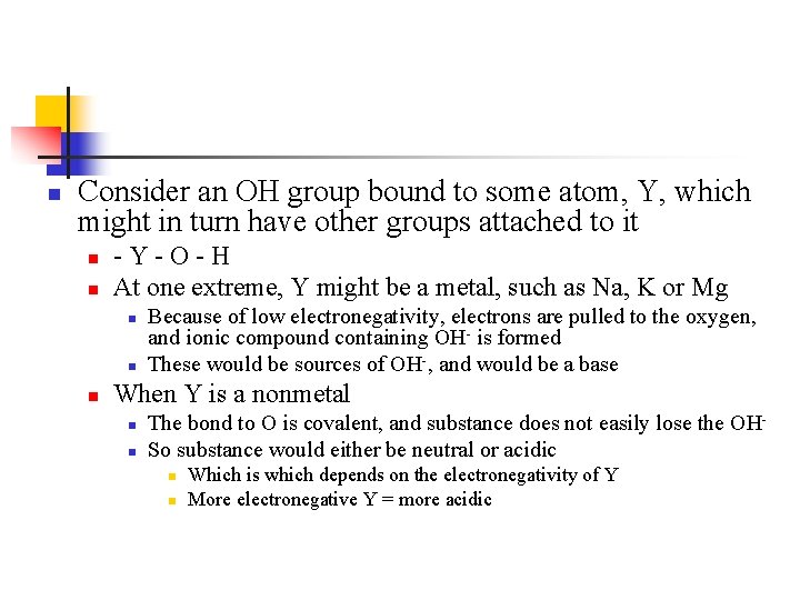 n Consider an OH group bound to some atom, Y, which might in turn