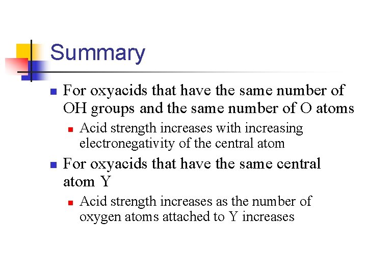 Summary n For oxyacids that have the same number of OH groups and the