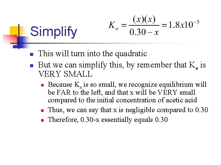 Simplify n n This will turn into the quadratic But we can simplify this,