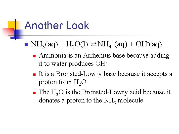 Another Look n NH 3(aq) + H 2 O(l) ⇄NH 4+(aq) + OH-(aq) n