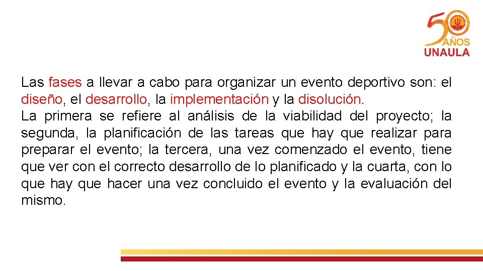 Las fases a llevar a cabo para organizar un evento deportivo son: el diseño,