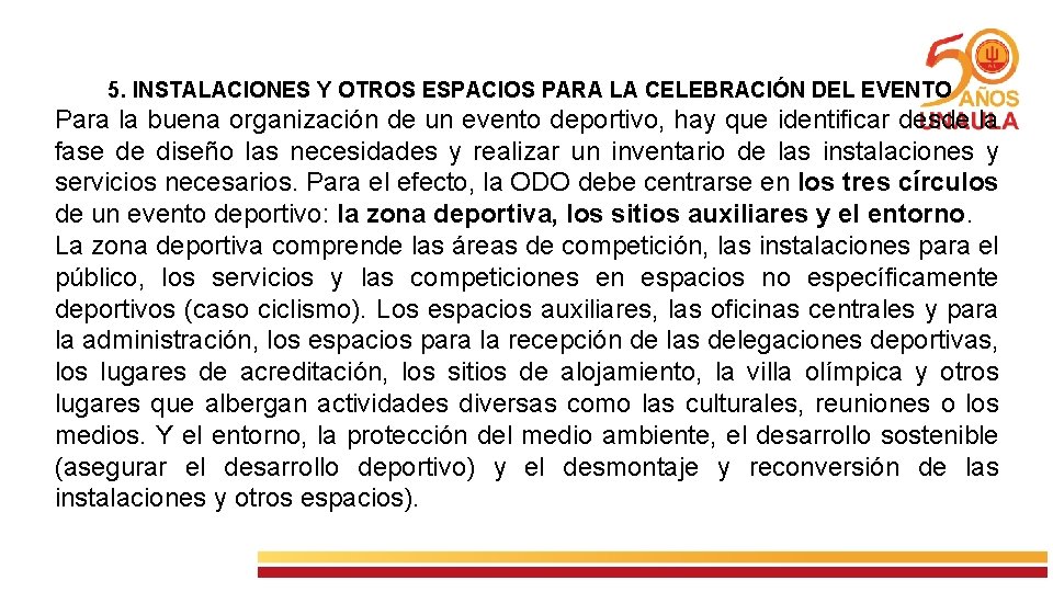 5. INSTALACIONES Y OTROS ESPACIOS PARA LA CELEBRACIÓN DEL EVENTO Para la buena organización