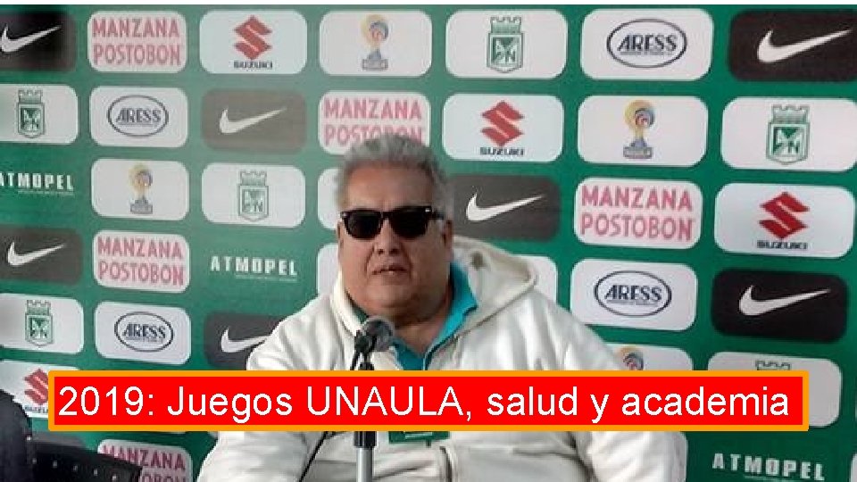 2019: Juegos UNAULA, salud y academia 