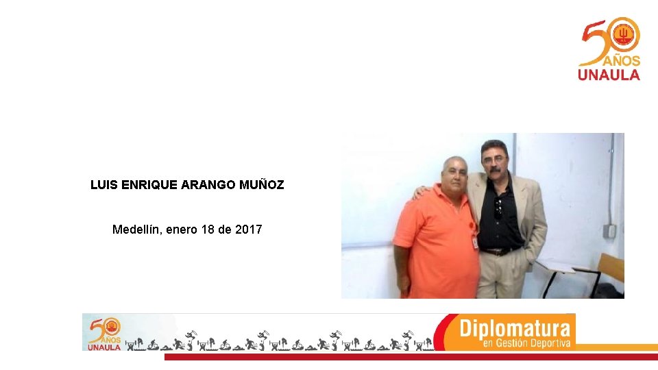 LUIS ENRIQUE ARANGO MUÑOZ Medellín, enero 18 de 2017 