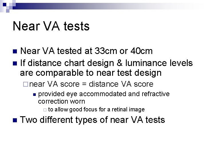 Near VA tests Near VA tested at 33 cm or 40 cm n If