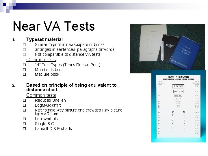 Near VA Tests Typeset material 1. ¨ ¨ ¨ Similar to print in newspapers