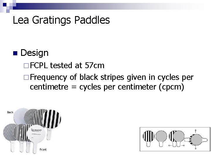 Lea Gratings Paddles n Design ¨ FCPL tested at 57 cm ¨ Frequency of
