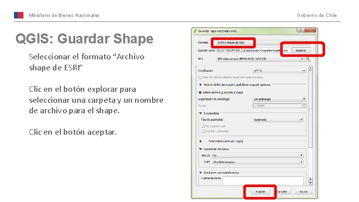 Ministerio de Bienes Nacionales QGIS: Guardar Shape Seleccionar el formato “Archivo shape de ESRI”