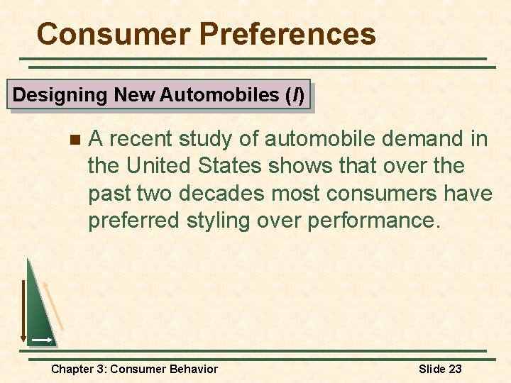 Consumer Preferences Designing New Automobiles (I) n A recent study of automobile demand in