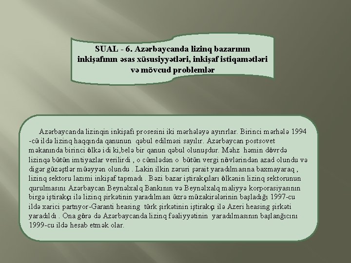 SUAL - 6. Azərbaycanda lizinq bazarının inkişafının əsas xüsusiyyətləri, inkişaf istiqamətləri və mövcud problemlər