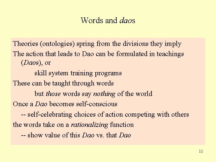 Words and daos Theories (ontologies) spring from the divisions they imply The action that