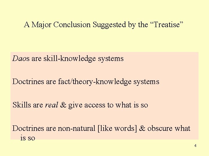 A Major Conclusion Suggested by the “Treatise” Daos are skill-knowledge systems Doctrines are fact/theory-knowledge