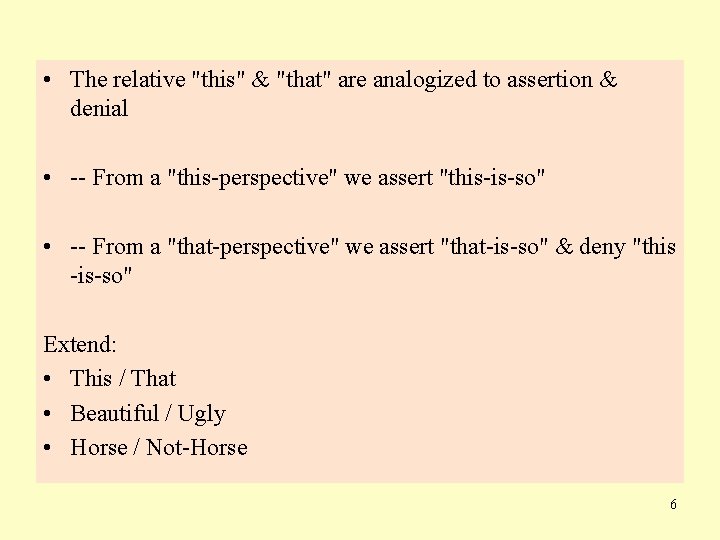  • The relative "this" & "that" are analogized to assertion & denial •