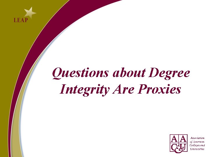 Questions about Degree Integrity Are Proxies Questions about Degree Integrity Are Proxies