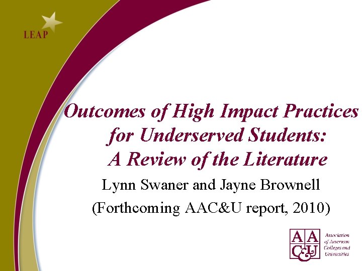 Outcomes of High Impact Practices for Underserved Students: A Review of the Literature Lynn