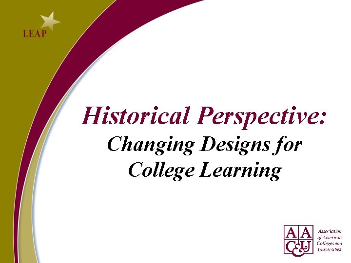 Historical Perspective: Changing Designs for College Learning 