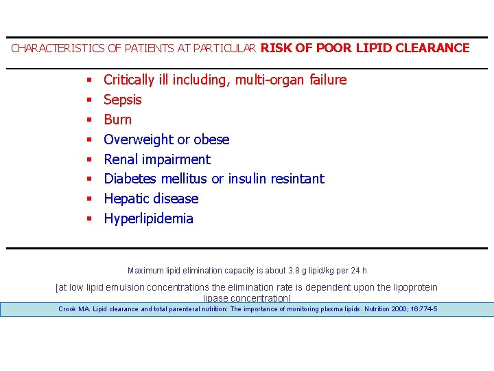 CHARACTERISTICS OF PATIENTS AT PARTICULAR RISK OF POOR LIPID CLEARANCE § § § §